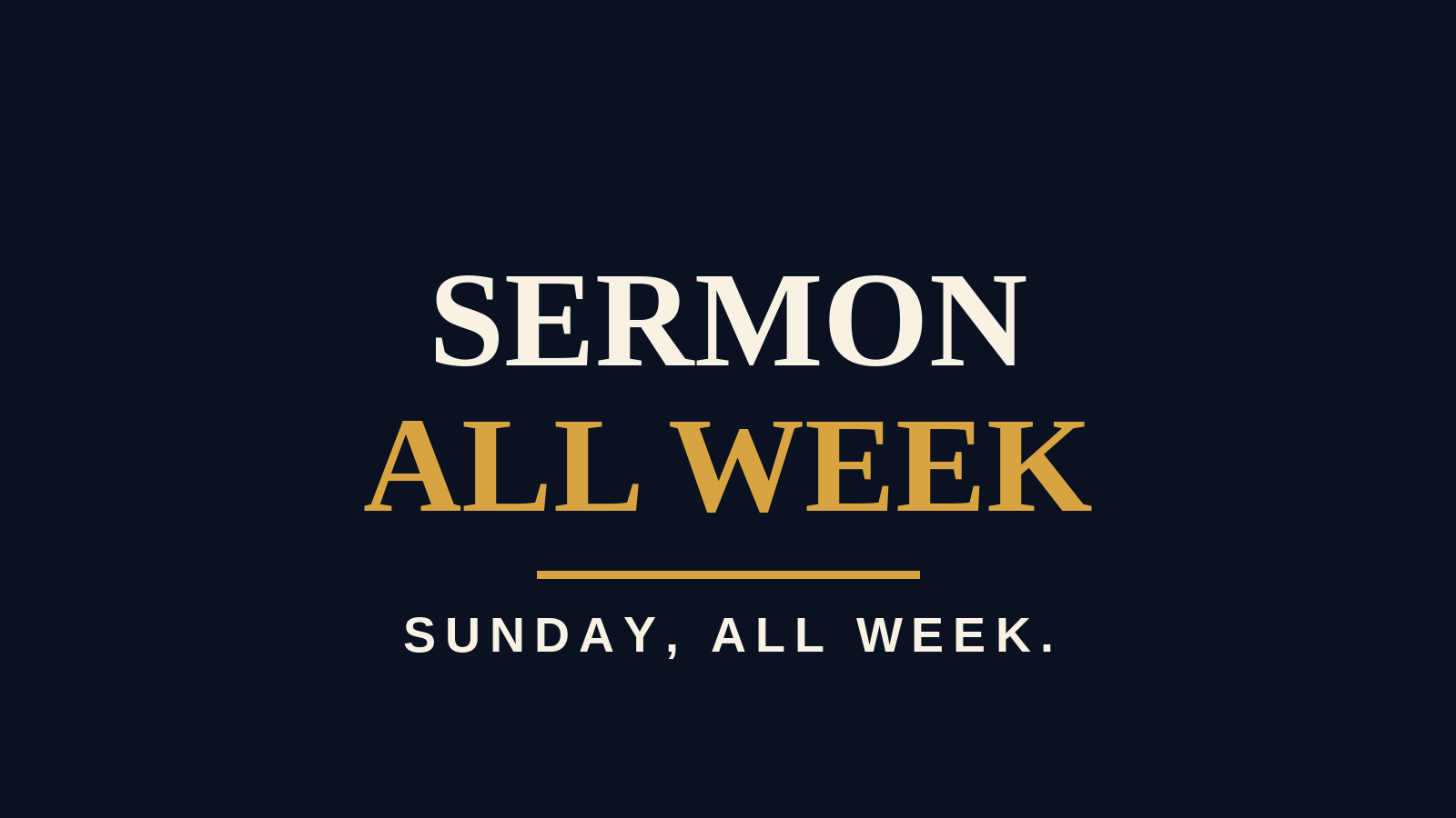 Sermon All Week